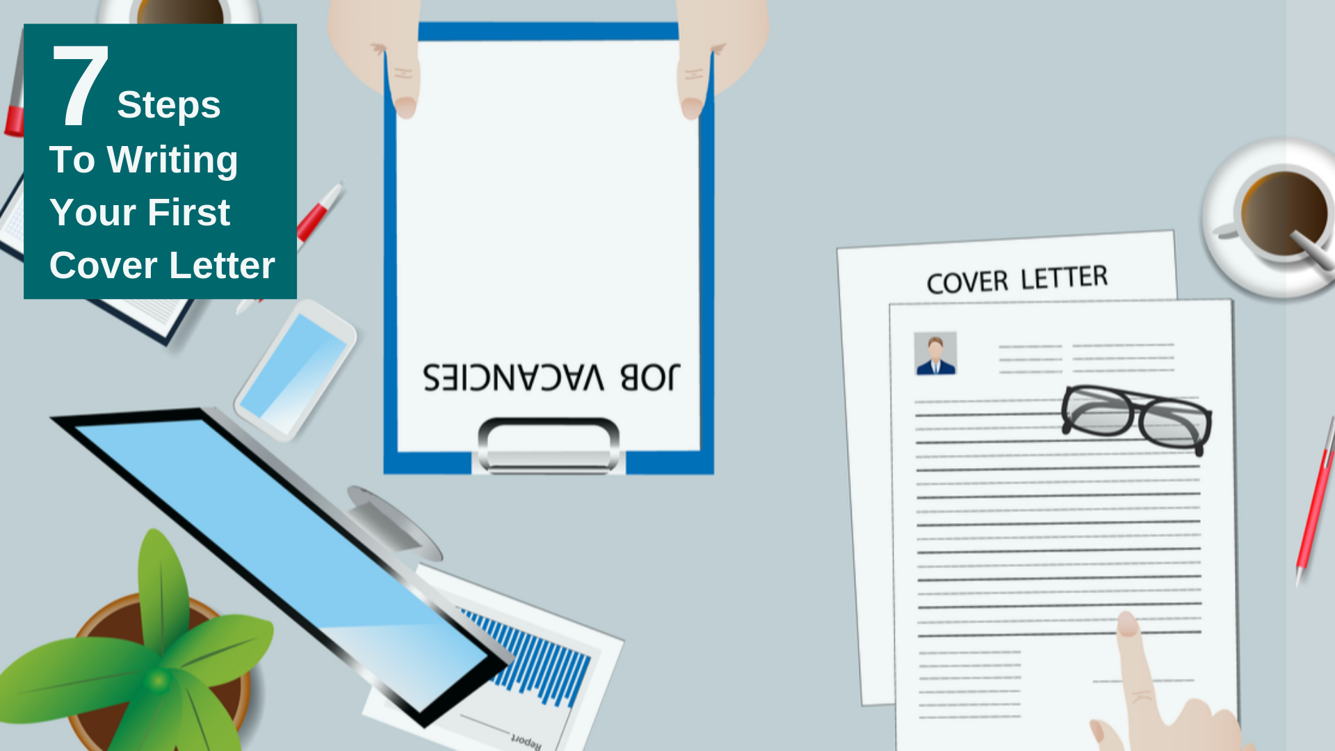 7 Steps To Writing Your First Cover Letter Comrise