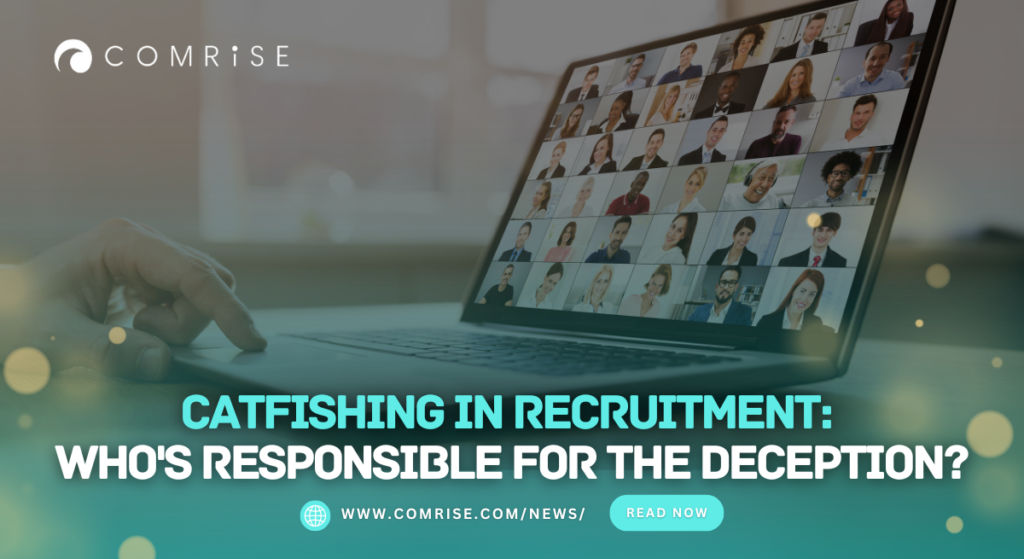 The Bait and Switch: Unmasking the Truth Behind Career Catfishing | Comrise