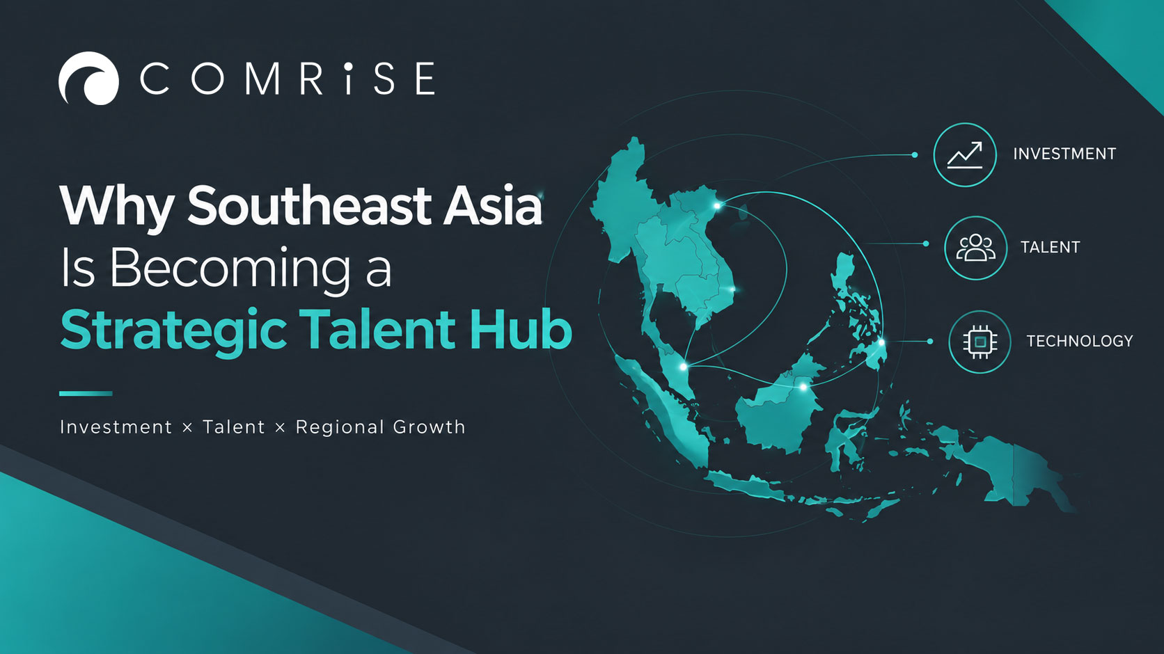 Southeast Asia talent hub driven by investment, skilled talent and regional workforce growth